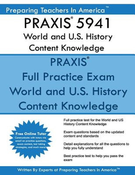 PRAXIS 5941 World and U.S. History Content Knowledge: PRAXIS II 5941 World and U.S. History