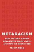 Metaracism: How Systemic Racism Devastates Black Lives--And How We Break Free