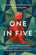 One in Five: Why Child Sexual Abuse Is Our Biggest Public Health Crisis--And What We Can Do to Stop It