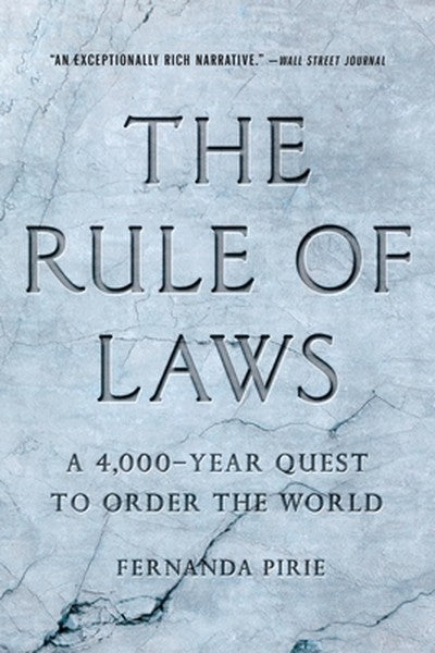 The Rule of Laws: A 4,000-Year Quest to Order the World