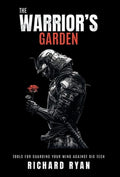 The Warrior's Garden: Tools for Guarding Your Mind Against Big Tech