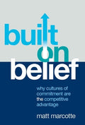Built on Belief: Why Cultures of Commitment Are the Competitive Advantage