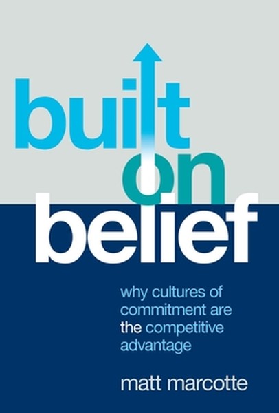 Built on Belief: Why Cultures of Commitment Are the Competitive Advantage