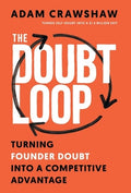The Doubt Loop: Turning Founder Doubt into a Competitive Advantage