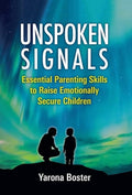 Unspoken Signals: Essential Parenting Skills to Raise Emotionally Secure Children