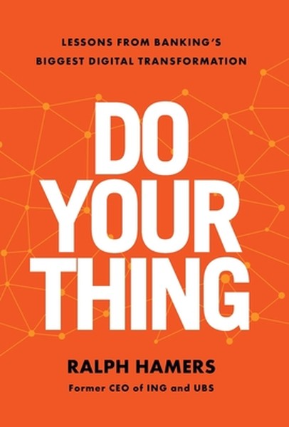 Do Your Thing: Lessons from Banking's Biggest Digital Transformation