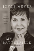 My Battlefield: A Life Broken and Made Whole