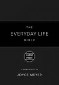The Everyday Life Bible Large Print Black Leatherluxe(r): The Power of God's Word for Everyday Living
