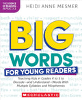 Big Words for Young Readers: Teaching Kids in Grades K to 5 to Decode--And Understand--Words with Multiple Syllables and