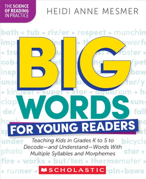 Big Words for Young Readers: Teaching Kids in Grades K to 5 to Decode--And Understand--Words with Multiple Syllables and