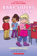 Karen's in Love: A Graphic Novel (Baby-Sitters Little Sister #14)