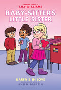 Karen's in Love: A Graphic Novel (Baby-Sitters Little Sister #14)