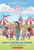 Kristy and the Mother's Day Surprise: A Graphic Novel (the Baby-Sitters Club #20): Volume 20