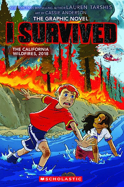 I Survived the California Wildfires, 2018 (I Survived Graphic Novel #13): Volume 13