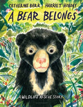 A Bear Belongs: A Wildlife Rescue Story