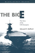 The Big E: The Story of the USS Enterprise