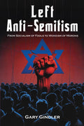 Left Anti-Semitism: From Socialism of Fools to Wokeism of Morons
