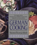 German Cooking: The Complete Guide to Preparing Classic and Modern German Cuisine, Adapted for the American Kitchen: A C