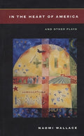 In the Heart of America: And Other Plays