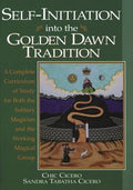 Self-Initiation Into the Golden Dawn Tradition: A Complete Cirriculum of Study for Both the Solitary Magician and the Wo