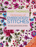 Mary Thomas's Dictionary of Embroidery Stitches: The Classic Guide
