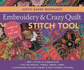 Judith Baker Montano's Embroidery & Crazy Quilt Stitch Tool: - 180+ Stitches & Combinations - Tips for Needles, Thread, 