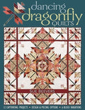 Dancing Dragonfly Quilts: 12 Captivating Projects - Design & Piecing Options - 6 Block Variations