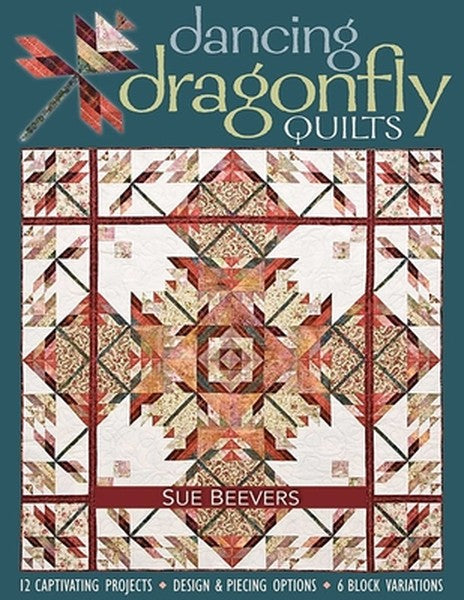 Dancing Dragonfly Quilts: 12 Captivating Projects - Design & Piecing Options - 6 Block Variations