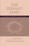 The Servant King: The Bible's portrait of the Messiah