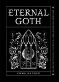 Eternal Goth: Exploring the World's Most Enigmatic Cultural Movement
