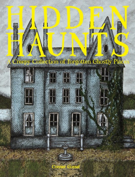 Hidden Haunts: A Creepy Collection of Forgotten Ghostly Places