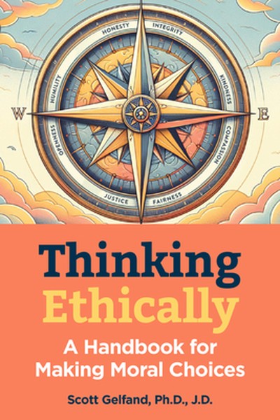 Thinking Ethically: A Handbook for Making Moral Choices
