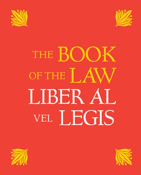 The Book of the Law: Liber Al Vel Legis: With a Facsimile of the Manuscript as Received by Aleister and Rose Edith Crowl