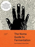 The Noma Guide to Fermentation: Including Koji, Kombuchas, Shoyus, Misos, Vinegars, Garums, Lacto-Ferments, and Black Fr