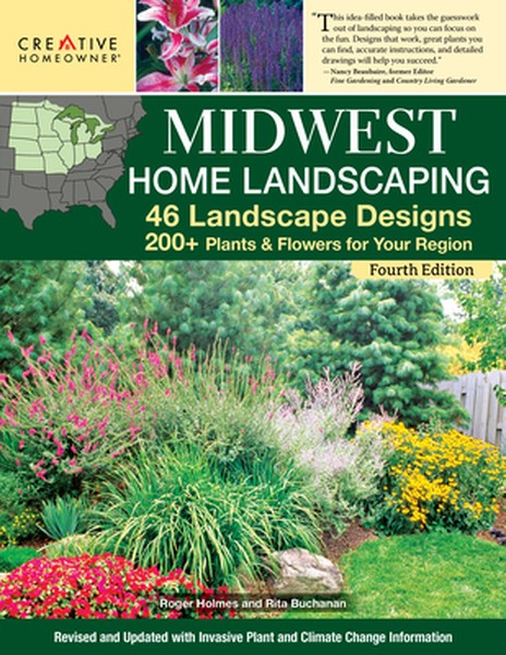 Midwest Home Landscaping Including South-Central Canada 4th Edition: 46 Landscape Designs with 200+ Plants & Flowers for