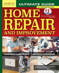 Ultimate Guide to Home Repair and Improvement, 3rd Updated Edition: Proven Money-Saving Projects; 3,400 Photos & Illustr
