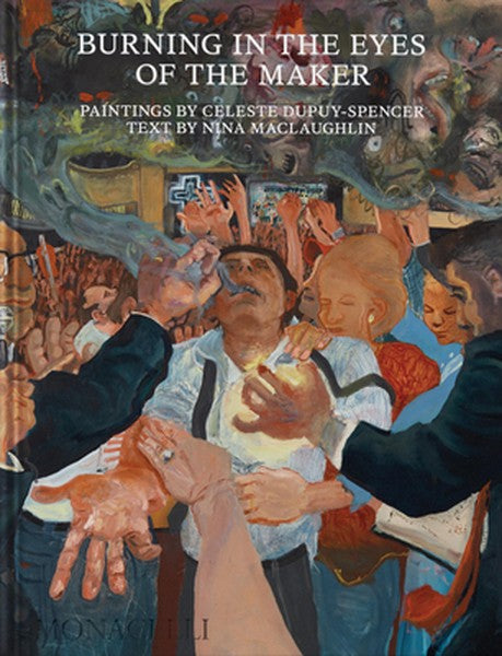 Burning in the Eyes of the Maker: Celeste Dupuy-Spencer