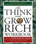 The Think and Grow Rich Workbook: The Practical Steps to Transforming Your Desires Into Riches