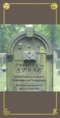 Stories in Stone: A Field Guide to Cemetery Symbolism and Iconography