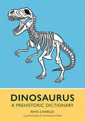 Dinosaurus: A Prehistoric Dictionary