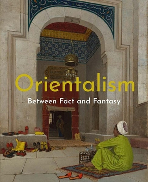 Orientalism: Between Fact and Fantasy