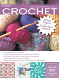 The Complete Photo Guide to Crochet, 2nd Edition: *All You Need to Know to Crochet *The Essential Reference for Novice a