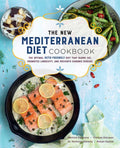 The New Mediterranean Diet Cookbook: The Optimal Keto-Friendly Diet That Burns Fat, Promotes Longevity, and Prevents Chr