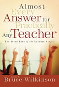 Almost Every Answer for Practically Any Teacher: The Seven Laws of the Learner Series