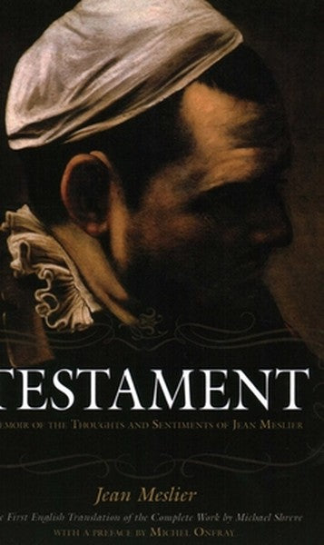 Testament: Memoir of the Thoughts and Sentiments of Jean Meslier