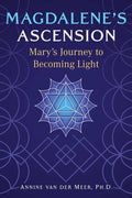 Magdalene's Ascension: Mary's Journey to Becoming Light