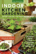 Indoor Kitchen Gardening: Turn Your Home Into a Year-Round Vegetable Garden - Microgreens - Sprouts - Herbs - Mushrooms 