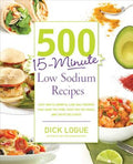 500 15-Minute Low Sodium Recipes: Fast and Flavorful Low-Salt Recipes That Save You Time, Keep You on Track, and Taste D