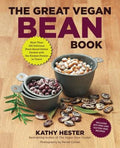 The Great Vegan Bean Book: More Than 100 Delicious Plant-Based Dishes Packed with the Kindest Protein in Town! - Include