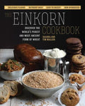 Einkorn Cookbook: Discover the World's Purest and Most Ancient Form of Wheat: Delicious Flavor - Nutrient-Rich - Easy to